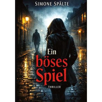 Ein böses Spiel, Gebundene Ausgabe von Simone Spälte, Tredition, 978-3-384-83060-9