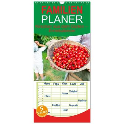 Familienplaner 2027 - Kirschen aus dem Garten – Erntekalender mit 5 Spalten (Wandkalender, 21 x 45 cm) CALVENDO