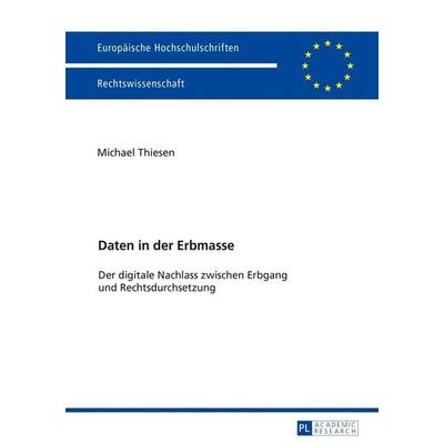 Daten in der Erbmasse, Taschenbuch von Michael Thiesen, Peter Lang GmbH, Internationaler Verlag der Wissenschaften, 978-3-631-73319-6