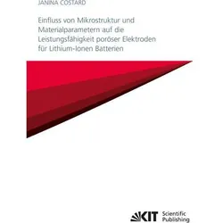 Einfluss von Mikrostruktur und Materialparametern auf die Leistungsfähigkeit poröser Elektroden für, Fachbücher von Janina Costard