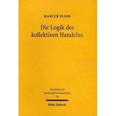 Die Logik des kollektiven Handelns, Taschenbuch von Mancur Olson, Mohr Siebeck, 978-3-16-148504-6