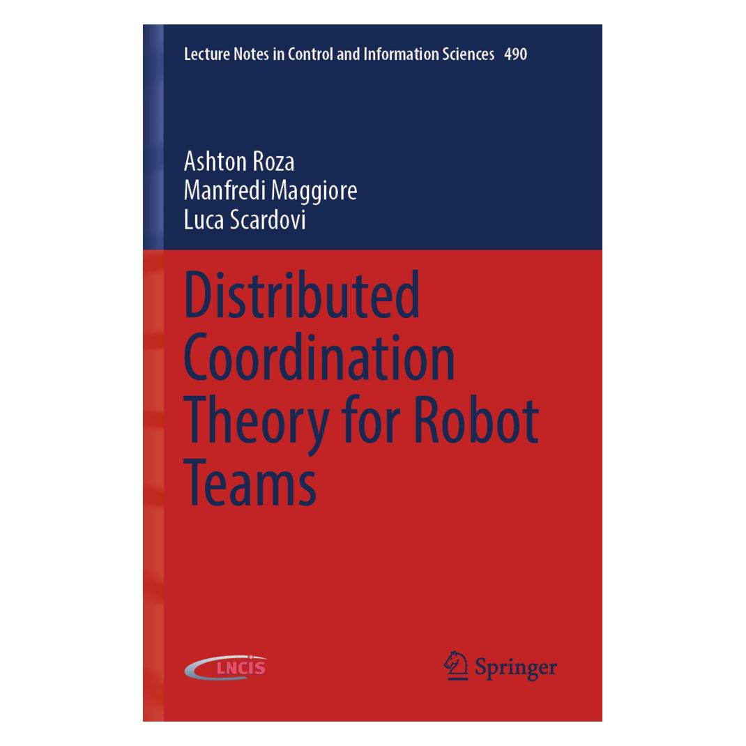 Springer Distributed Coordination Theory for Robot Teams (Englisch, Softcover, Ashton Roza, Luca Scardovi, Manfredi Maggiore) (56948455)