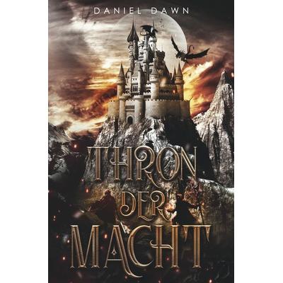 Thron der Macht, Taschenbuch von Daniel Dawn, Tolino Media, 978-3-7546-3435-6
