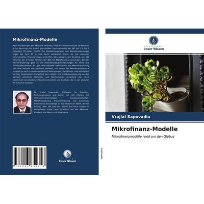 Mikrofinanz-Modelle, Taschenbuch von Vrajlal Sapovadia,Kandarp Patel,Sweta Patel, Verlag Unser Wissen, 978-620-3-65211-6