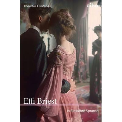 Effi Briest – in Einfacher Sprache, Taschenbuch von Theodor Fontane, Aibo publishing, 978-3-9826254-7-8