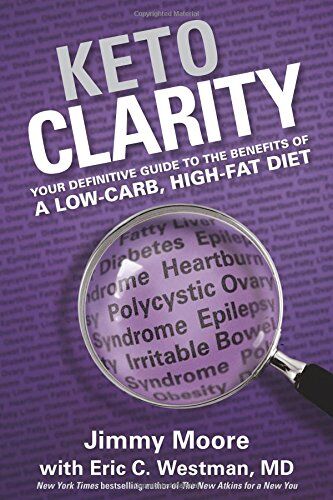 Jimmy Moore - Keto Clarity: Your Definitive Guide to the Benefits of a Low-Carb, High-Fat Diet - Preis vom 10.10.2026 11:48:34 h