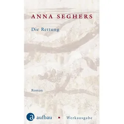Die Rettung, Belletristik von Anna Seghers