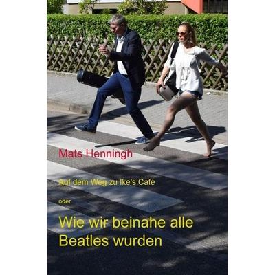 Auf dem Weg zu Ike's Café, Taschenbuch von Mats Henningh, Epubli, 978-3-7485-2051-1