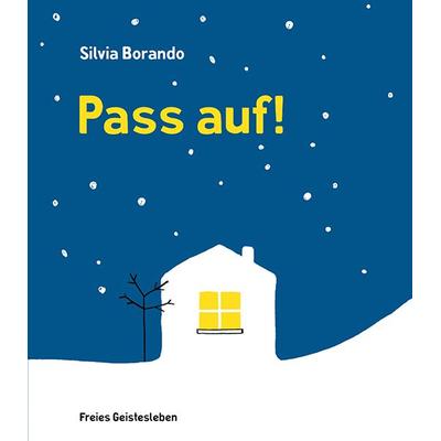 Pass auf!, Gebundene Ausgabe von Silvia Borando, Freies Geistesleben, 978-3-7725-2921-4