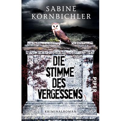 Die Stimme des Vergessens, Taschenbuch von Sabine Kornbichler, Piper Taschenbuch, 978-3-492-30944-8