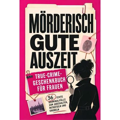 Mörderisch gute Auszeit, Taschenbuch von , Paperu Verlag, 978-3-911099-66-0