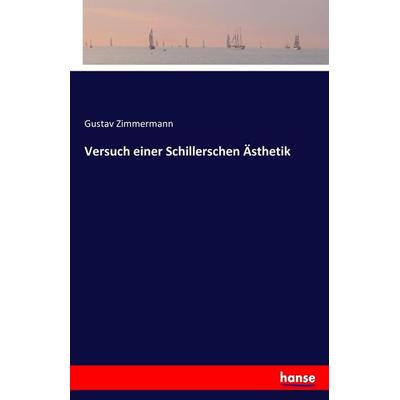 Versuch einer Schillerschen Ästhetik, Taschenbuch von Gustav Zimmermann, Hansebooks, 978-3-7428-4952-6