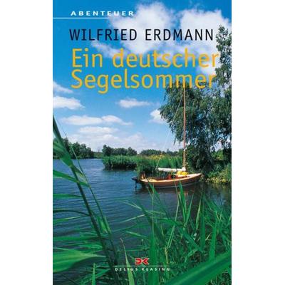 Ein deutscher Segelsommer, Taschenbuch von Wilfried Erdmann, Delius Klasing, 978-3-667-11803-5
