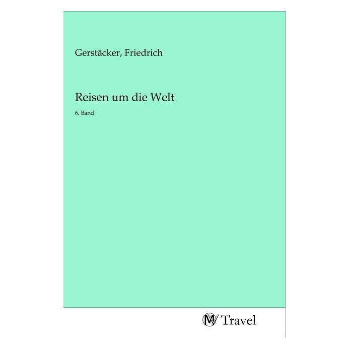 MV-Travel Reisen um die Welt (Softcover, Friedrich Gerstäcker) (56151632)