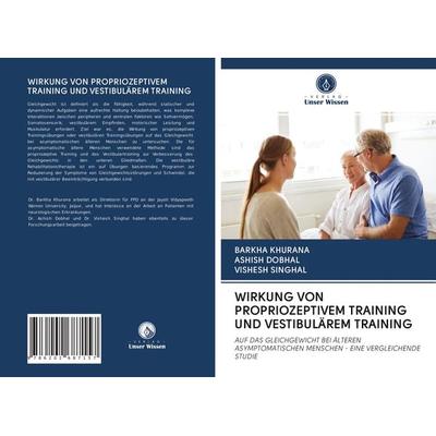 Wirkung von Propriozeptivem Training und Vestibulärem Training, Taschenbuch von Barkha Khurana,Ashish Dobhal,Vishesh Singhal, Verlag Unser Wissen,