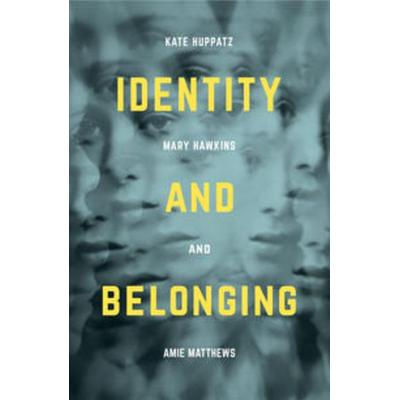 Identity and Belonging, Gebundene Ausgabe von Kate Huppatz,Amie Matthews,Mary Hawkins, Macmillan Education Elt, 978-1-137-33492-3