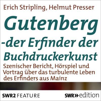 Gutenberg - Der Erfinder der Buchdruckerkunst - Erich Stripling,Helmut Presser, Audio, 9783956156526