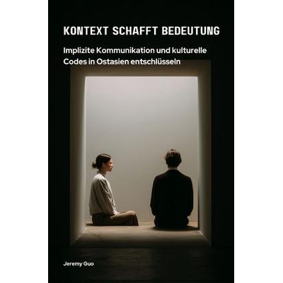 Kontext schafft Bedeutung, Taschenbuch von Jeremy Guo, Epubli, 978-3-565-12859-4