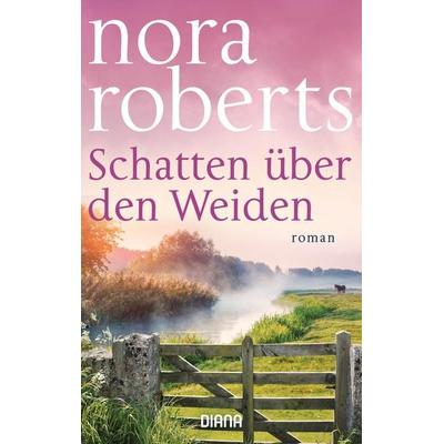 Schatten über den Weiden, Taschenbuch von Nora Roberts, Diana, 978-3-453-35917-8