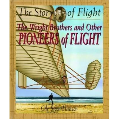 The Wright Brothers and Other Pioneers of Flight, Gebundene Ausgabe von Ole Steen Hansen, Crabtree, 978-0-7787-1200-8