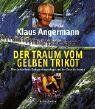 Klaus Angermann - Der Traum vom Gelben Trikot - Preis vom 30.09.2026 09:01:18 h
