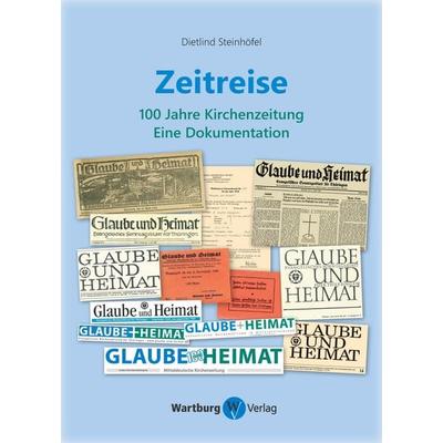 Zeitreise, Taschenbuch von Dietlind Steinhöfel, Wartburg Verlag - c/o Evangelisches Medienhaus, 978-3-86160-598-0