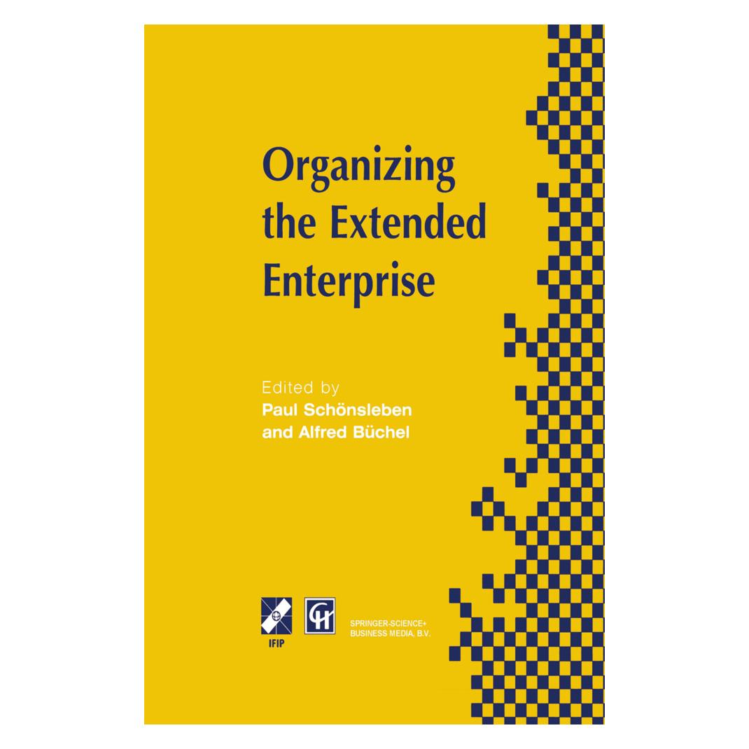Springer Organizing the Extended Enterprise (Englisch, Softcover, Alfred Büchel, Paul Schönsleben) (55533595)