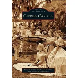 Cypress Gardens, Sachbücher von Sarah E MacDonald, Randall M MacDonald, Mary M Flekke