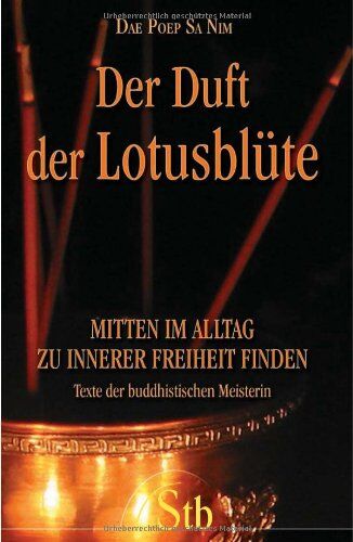 Dae Poep Sa Nim - Der Duft der Lotusblüte - Mitten im Alltag zu innerer Freiheit finden - Texte der buddhistischen Meisterin - Preis vom 09.10.2026 07:28:09 h