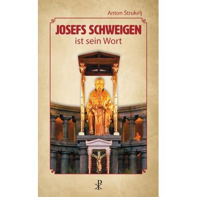 Josefs Schweigen ist sein Wort, Taschenbuch von Anton Strukelj, Christiana, 978-3-7171-1379-9