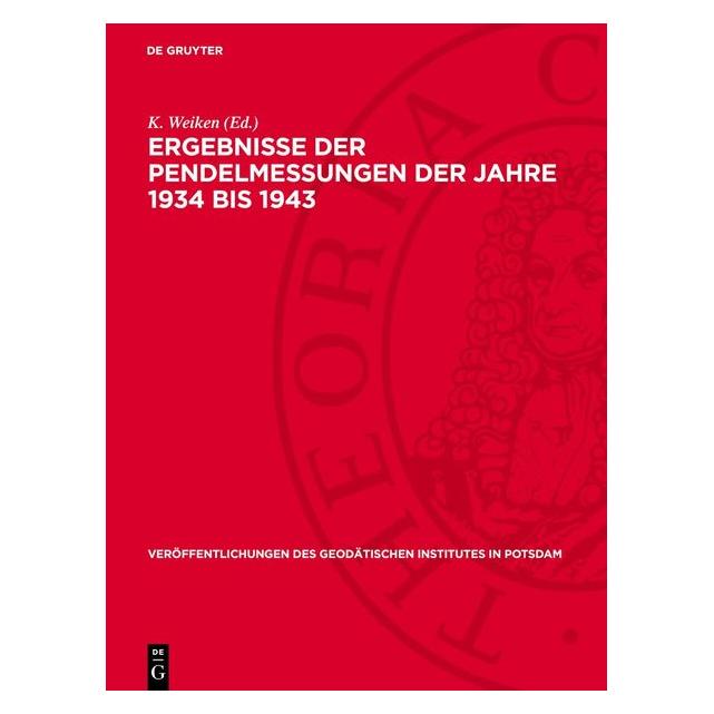 De Gruyter Ergebnisse der Pendelmessungen der Jahr (Deutsch, Hardcover) (67794318)