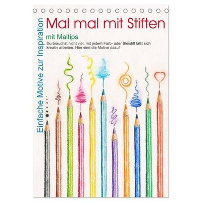 Mal mal mit Stiften (Tischkalender 2027 DIN A5 hoch), CALVENDO Monatskalender