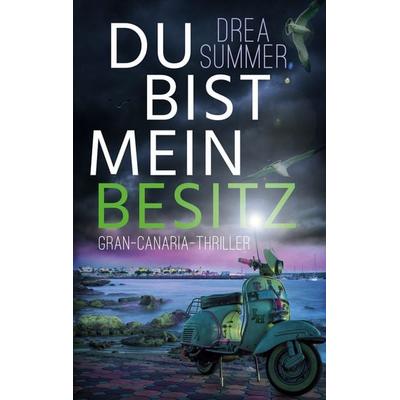 Du bist mein Besitz, Taschenbuch von Drea Summer, BoD – Books on Demand, 978-3-7481-6636-8