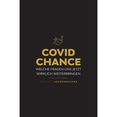 Covid Chance, Taschenbuch von Michael Jagersbacher, Tredition, 978-3-347-29883-5