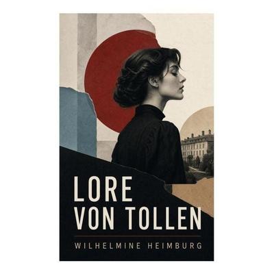 Lore von Tollen, Taschenbuch von Wilhelmine Heimburg, E-artnow, 978-80-273-4538-0