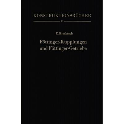 Föttinger-Kupplungen und Föttinger-Getriebe, Taschenbuch von Ernst Kickbusch, Springer Berlin, 978-3-642-52435-6
