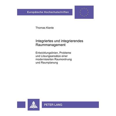 Integriertes und integrierendes Raummanagement, Taschenbuch von Thomas Kienle, Peter Lang GmbH, Internationaler Verlag der Wissenschaften,