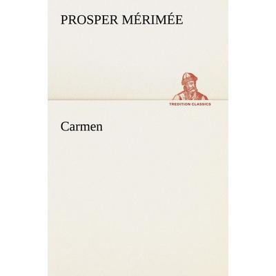 Carmen, Taschenbuch von Prosper Merimée, Tredition, 978-3-8424-0951-4