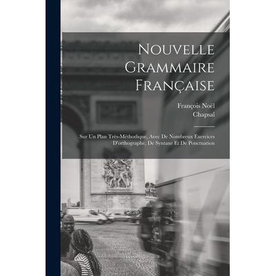 Nouvelle Grammaire Française, Taschenbuch von François Noël,Chapsal, Creative Media Partners, LLC, 978-1-01-593935-6