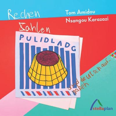 Rechenzahlen und Deutschaufgaben, Taschenbuch von Tom Amidou Nsangou Karazazi, Stellaplan, 978-3-946310-49-5