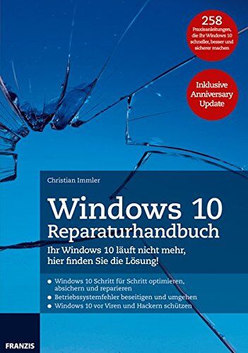 Christian Immler - Windows 10 Reparaturhandbuch: Ihr Windows 10 läuft nicht mehr, hier finden Sie die Lösung! 258 Praxisanleitungen, die Ihr Windows 10 schneller, besser und sicherer machen. Inklusive Anniversary Update - Preis vom 10.10.2026 11:48:34 h