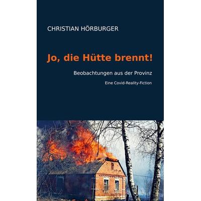 Jo, die Hütte brennt!, Taschenbuch von Hörburger Christian, Bookmundo Direct, 978-94-036-7018-8