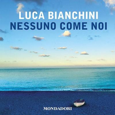 Nessuno come noi - Luca Bianchini, Audio, 9788852150111