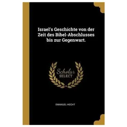 Israel's Geschichte von der Zeit des Bibel-Abschlusses bis zur Gegenwart, Sachbücher von Emanuel Hecht