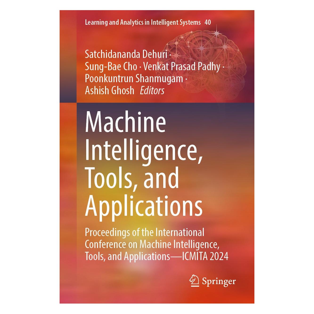 Springer Machine Intelligence, Tools, and Applications (Englisch, Hardcover, Ashish Ghosh, Poonkuntrun Shanmugam, Satchidananda Dehuri, Sung-Bae Cho, Venkat Prasad Padhy) (9783031653919)