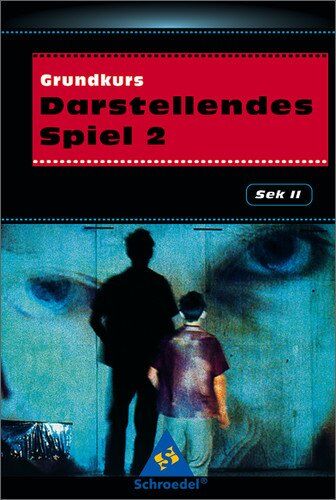 Christiane Mangold - Darstellendes Spiel. Sekundarstufe II: Grundkurs Darstellendes Spiel 2 - Preis vom 02.10.2026 23:42:20 h