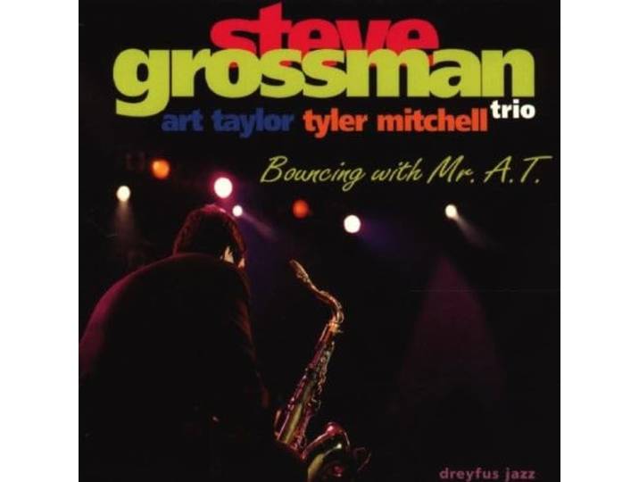 Steve Grossman - Bouncing With Mr. A.T.