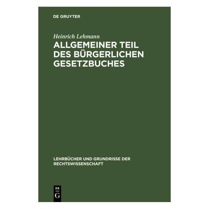De Gruyter Lehmann:Allgemeiner Teil des Bürgerlich (Deutsch, Hardcover, Heinrich Lehmann) (67777297)