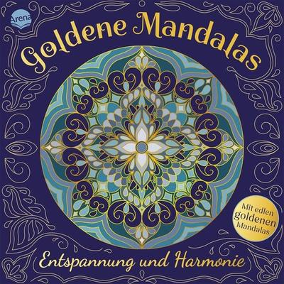 Goldene Mandalas. Entspannung und Harmonie, Taschenbuch von Verena Münstermann, Arena, 978-3-401-72280-1