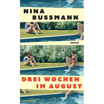 Drei Wochen im August, Gebundene Ausgabe von Nina Bussmann, Suhrkamp